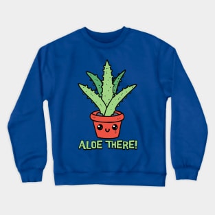 Aloe There! Cute Aloe Plant Pun Crewneck Sweatshirt